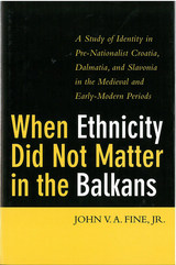 When Ethnicity Did Not Matter in the Balkans