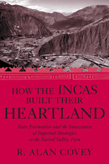 front cover of How the Incas Built Their Heartland