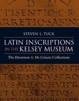 front cover of Latin Inscriptions in the Kelsey Museum