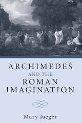 front cover of Archimedes and the Roman Imagination