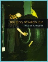 front cover of The Story of Willow Run