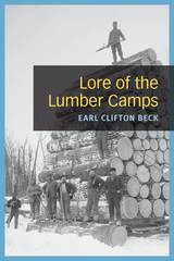 front cover of Lore of the Lumber Camps