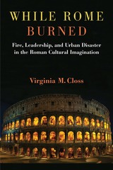 front cover of While Rome Burned