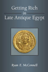 Getting Rich in Late Antique Egypt