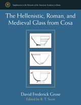 Hellenistic, Roman, and Medieval Glass from Cosa