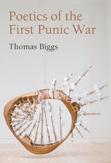 front cover of Poetics of the First Punic War