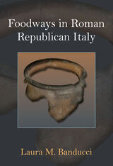 front cover of Foodways in Roman Republican Italy