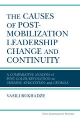 front cover of The Causes of Post-Mobilization Leadership Change and Continuity