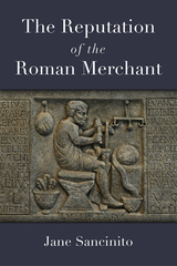 front cover of The Reputation of the Roman Merchant