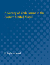 front cover of A Survey of Verb Forms in the Eastern United States