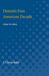 front cover of Detroit's First American Decade