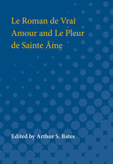 front cover of Le Roman de Vrai Amour and Le Pleur de Sainte Ame