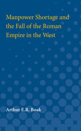 Manpower Shortage and the Fall of the Roman Empire in the West