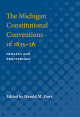 front cover of The Michigan Constitutional Conventions of 1835-36