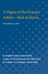 front cover of A Digest of the Krasnyi Arkhiv--Red Archives