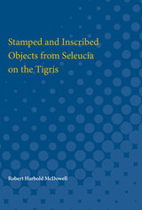 front cover of Stamped and Inscribed Objects from Seleucia on the Tigris