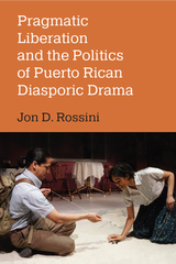 front cover of Pragmatic Liberation and the Politics of Puerto Rican Diasporic Drama