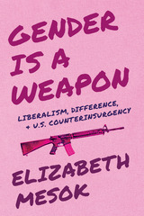 front cover of Gender Is a Weapon