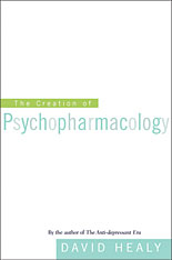 front cover of The Creation of Psychopharmacology