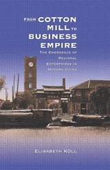 front cover of From Cotton Mill to Business Empire