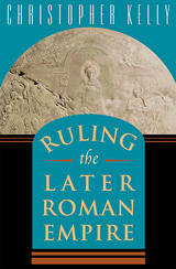 front cover of Ruling the Later Roman Empire