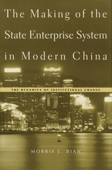 front cover of The Making of the State Enterprise System in Modern China