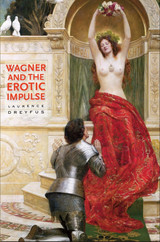 front cover of Wagner and the Erotic Impulse