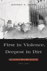 front cover of First in Violence, Deepest in Dirt