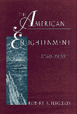 front cover of The American Enlightenment, 1750–1820