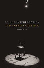 front cover of Police Interrogation and American Justice