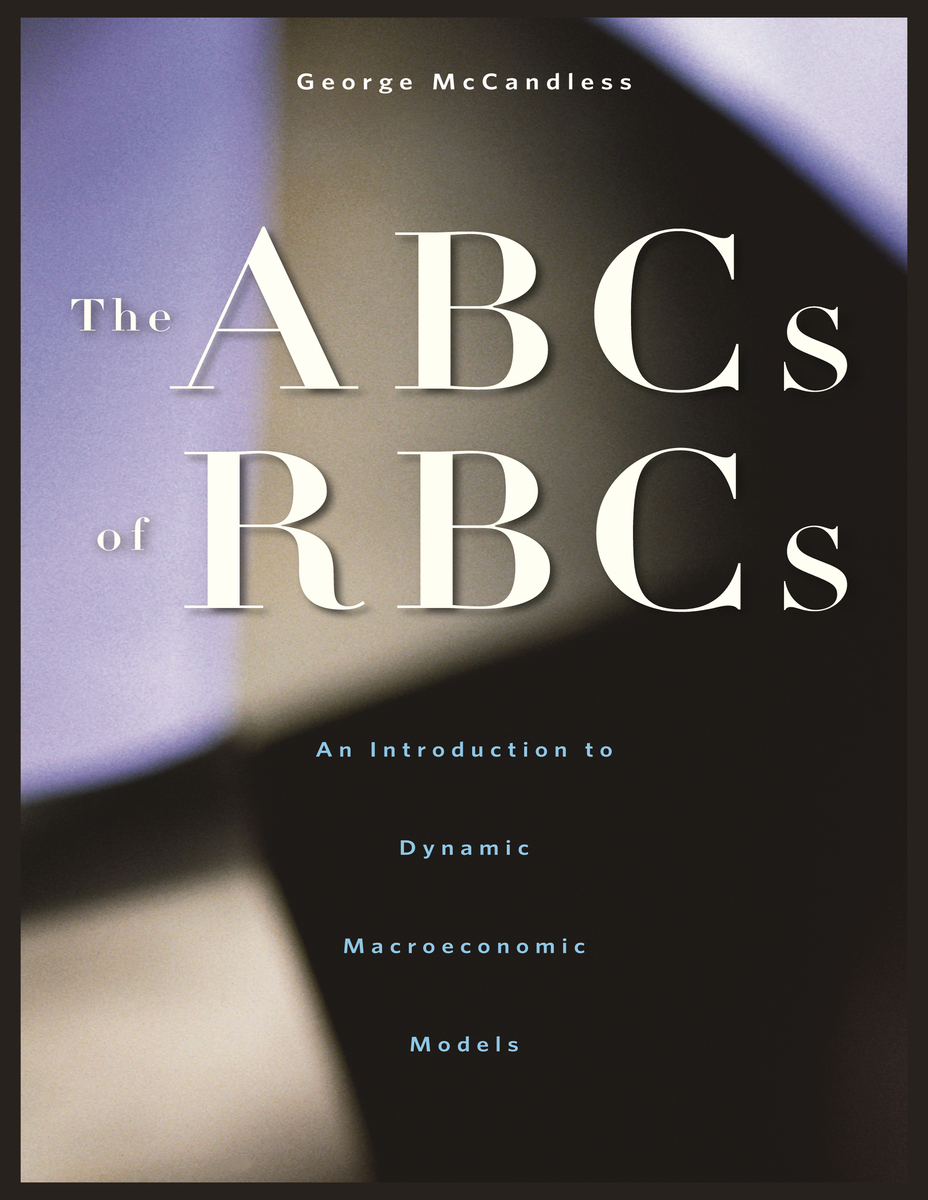 The ABCs of RBCs An Introduction to Dynamic Macroeconomic Models