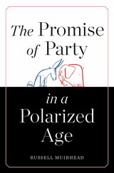 front cover of The Promise of Party in a Polarized Age