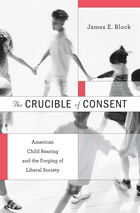 front cover of The Crucible of Consent