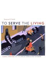front cover of To Serve the Living