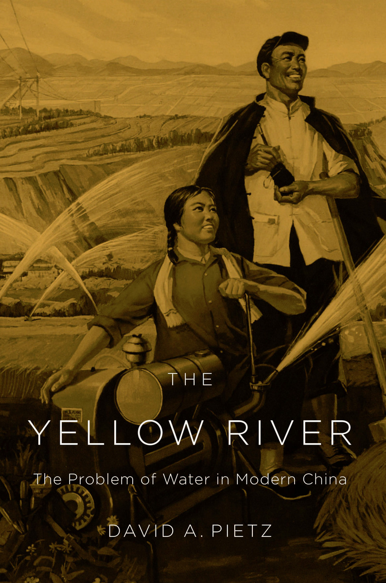 The Yellow River: The Problem of Water in Modern China (9780674058248 ...
