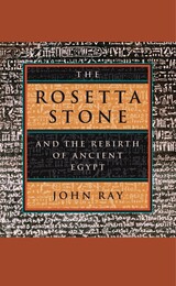front cover of The Rosetta Stone and the Rebirth of Ancient Egypt