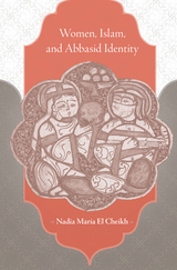 front cover of Women, Islam, and Abbasid Identity