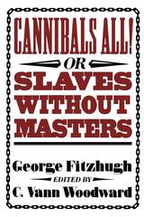 front cover of Cannibals All! Or, Slaves without Masters