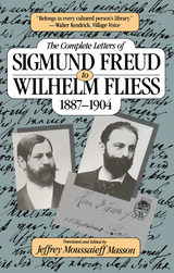 front cover of The Complete Letters of Sigmund Freud to Wilhelm Fliess, 1887-1904