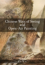 front cover of Chinese Ways of Seeing and Open-Air Painting