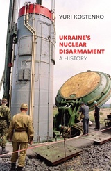 front cover of Ukraine’s Nuclear Disarmament