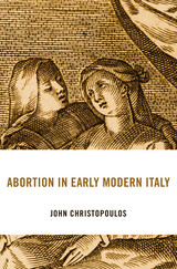 front cover of Abortion in Early Modern Italy