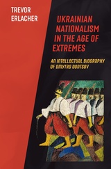 front cover of Ukrainian Nationalism in the Age of Extremes