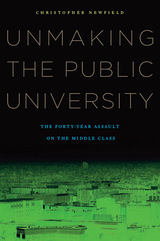 front cover of Unmaking the Public University