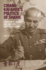 front cover of Chiang Kai-shek’s Politics of Shame