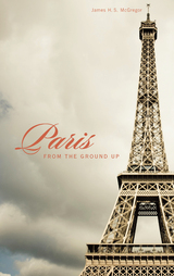 front cover of Paris from the Ground Up