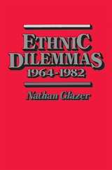 front cover of Ethnic Dilemmas, 1964–1982