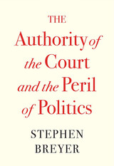 front cover of The Authority of the Court and the Peril of Politics