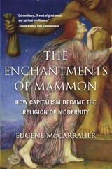 front cover of The Enchantments of Mammon