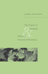 front cover of The Origins of Canadian and American Political Differences